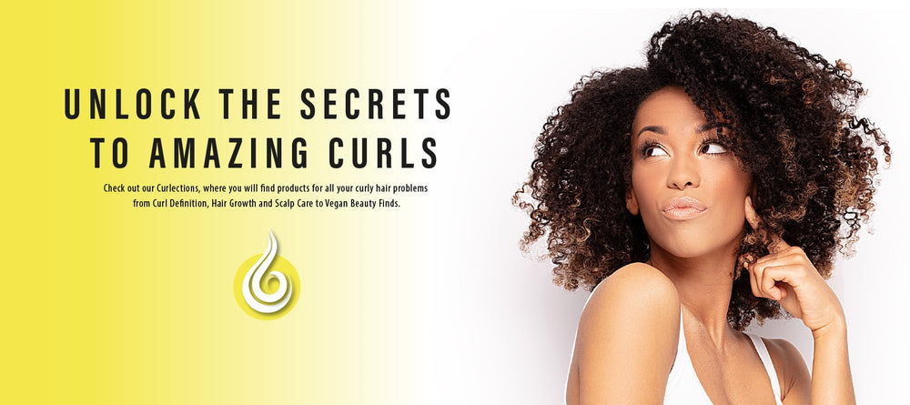 UNLOCK THE SECRETS TO AMAZING CURLS. Check out our curlections, where you will find products for all your curly hair problems, from Curl Definition, Hair Growth and Scalp Care to Vegan Beauty Finds.